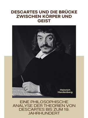 cover image of Descartes und die Brücke  zwischen Körper und Geist